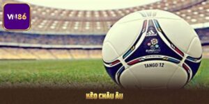 Kèo Châu Âu Khám Phá Cơ Hội Ăn Đậm Hay Cái Bẫy Của Nhà Cái