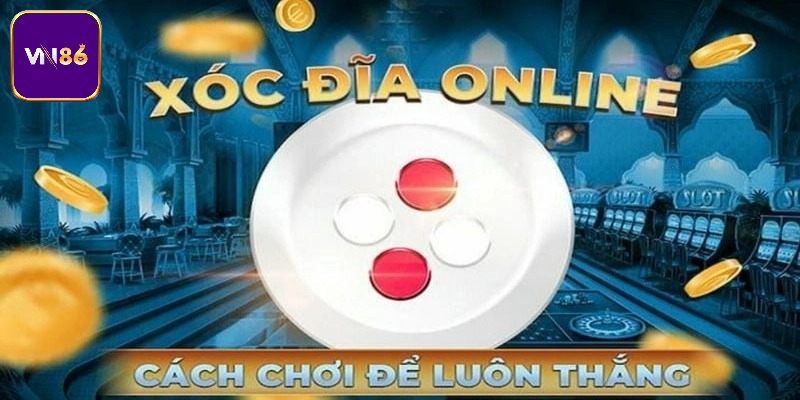 Quy trình chơi xóc đĩa cho tân binh