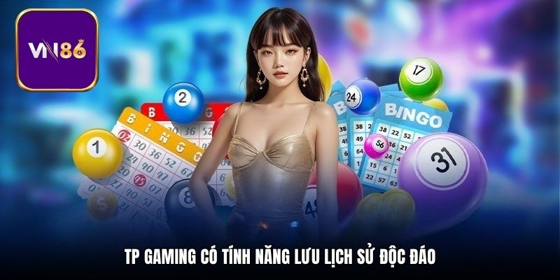 TP Gaming có tính năng lưu lịch sử độc đáo